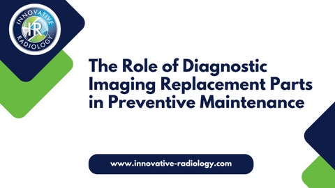 The Role of Diagnostic Imaging Replacement Parts in Preventive Maintenance 