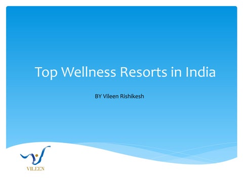 Top Wellness Resorts in India - Vileen